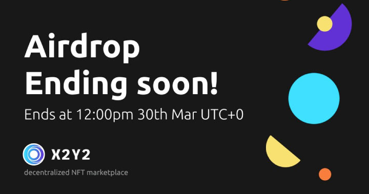 NFT 交易平台 X2Y2 代幣空投將於台灣時間 3 月 30 日 20:00 停止領取